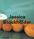 Jessica Stockholder /