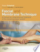 Fascial and membrane technique : a manual for comprehensive treatment of the connective tissue system /