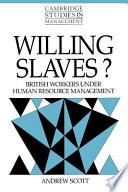 Willing slaves? : British workers under human resource management /