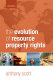 The evolution of resource property rights /