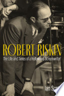 Robert Riskin : the life and times of a Hollywood screenwriter /
