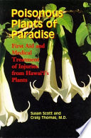 Poisonous plants of paradise : first aid and medical treatment of injuries from Hawai'̕s plants /