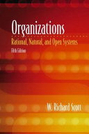 Organizations : rational, natural, and open systems /