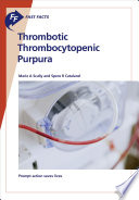 Fast facts  : thrombotic thrombocytopenic purpura /