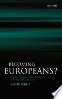 Becoming Europeans? : attitudes, behaviour, and socialization in the European Parliament /