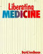 Liberating medicine /