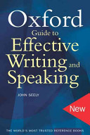 The Oxford guide to effective writing and speaking /