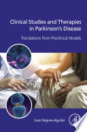Clinical studies and therapies in Parkinson's disease : translations from preclinical models /