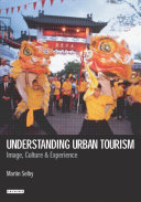 Understanding urban tourism : image, culture and experience /