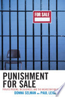 Punishment for sale : private prisons, big business and the incarceration binge /
