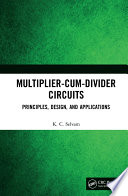 Multiplier-cum-divider circuits : principles, design, and applications /