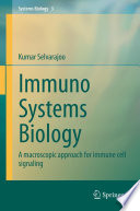 Immuno systems biology : a macroscopic approach for immune cell signaling /