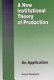 A new institutional theory of production : an application /