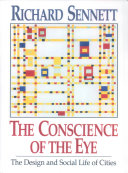 The conscience of the eye : the design and social life of cities /