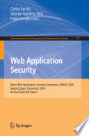 Web application security : Iberic Web Application Security Conference, IBWAS 2009, Madrid, Spain, December 10-11, 2009 : revised selected papers /
