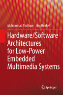 Hardware/software architectures for low-power embedded multimedia systems /