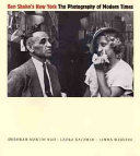 Ben Shahn's New York : the photography of modern times /