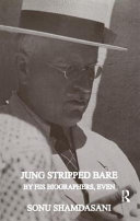 Jung stripped bare by his biographers, even /