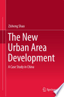 The new urban area development : a case study in China /