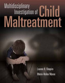 Multidisciplinary investigation of child maltreatment /