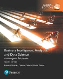 Business intelligence, analytics, and data science : a managerial perspective /