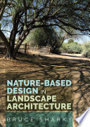 Nature-based design in landscape architecture /