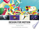 Design for motion : motion design techniques & fundamentals /