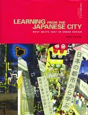 Learning from the Japanese city : West meets East in urban design /