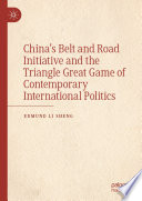 China’s Belt and Road Initiative and the triangle great game of contemporary international politics /