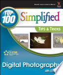 Digital photography : top 100 simplified tips & tricks /
