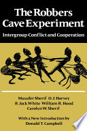 The Robbers Cave experiment : intergroup conflict and cooperation /