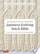Japanese knitting stitch bible : 260 exquisite patterns by Hitomi Shida /
