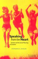 Speaking from the heart : gender and the social meaning of emotion /
