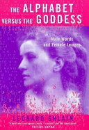 The alphabet versus the goddess : the conflict between word and image /