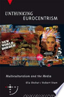 Unthinking Eurocentrism : multiculturalism and the media /