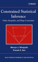 Constrained statistical inference : inequality, order, and shape restrictions /