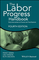 The labor progress handbook : early interventions to prevent and treat dystocia /