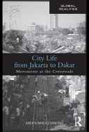 City life from Jakarta to Dakar : movements at the crossroads /