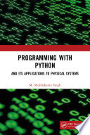 Programming with Python : and its applications to physical systems /