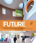 Future healthcare design /