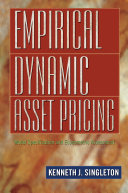 Empirical dynamic asset pricing : model specification and econometric assessment /