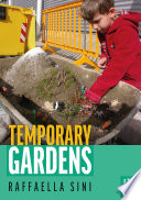 Temporary gardens /