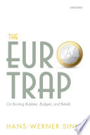 The Euro trap : on bursting bubbles, budgets, and beliefs /