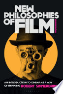New philosophies of film : an introduction to cinema as a way of thinking /