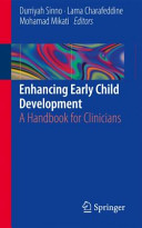 Enhancing early child development : a handbook for clinicians /
