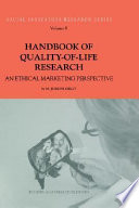 Handbook of quality-of-life research : an ethical marketing perspective /