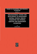 Organizational change and development in management control systems : process innovation for internal auditing and management accounting /