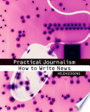Practical journalism : how to write news /