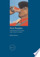 First peoples : indigenous cultures and their futures /