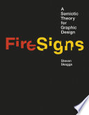 FireSigns : a semiotic theory for graphic design /